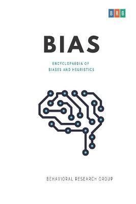 Bias: Encyclopaedia of Biases and Heuristics - Behavioral Research Group