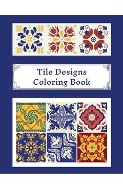 Poza produsului Tile Designs Coloring Book: Zentangle Colouring Images For Teens And Adults, Oriental Mosaic, Kaleidoscope, Geometric Patterns For Relaxation, Str - Happy Ferret Design