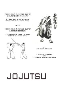 Coperta cărții 'Shindo Muso Ryu Jojutsu Zukai: Shindo Muso Ryu Mokuroku Technique List of the Shindo Muso Ryu - Seiko Fujita'