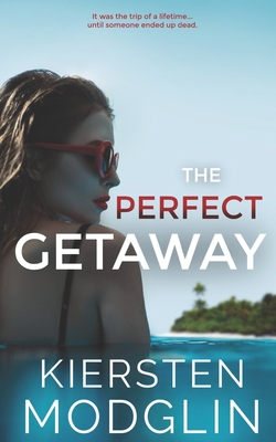 The Perfect Getaway - Kiersten Modglin