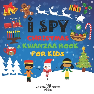 I Spy Christmas & Kwanzaa Book For Kids: African American Toddlers Little Black Girls & Boys: A Fun Guessing Activity Puzzle Game Book & Stocking Stuf - Melanin Fairies Press