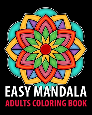 Easy Mandala: Adults coloring books for seniors with low vision, a Fun, Easy, and Relaxing Coloring Pages, Stress Relieving Coloring - Mino Books Edition