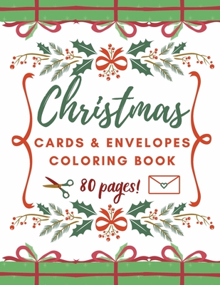 Christmas Cards and Envelopes Coloring Book: Special Gift for Kids and Adults - Grace Nelly Bee