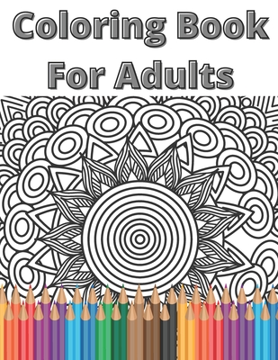 Coloring Book For Adults: Mandala Relaxing Coloring Book - Lili Marlenn