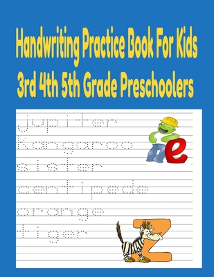 Handwriting Practice Books For Kids 3rd 4th And 5th Grade Preschoolers: Handwriting practice books for kids Preschool Writing Workbook - Reuben Davis