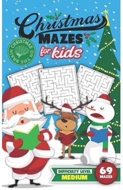Coperta cărții 'Christmas Mazes for Kids 69 Mazes Difficulty Level Medium: Fun Maze Puzzle Activity Game Books for Children - Holiday'