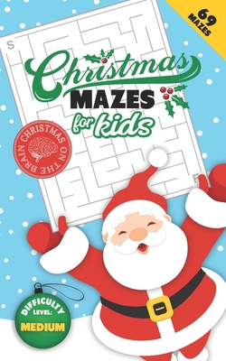 Christmas Mazes for Kids 69 Mazes Difficulty Level Medium: Fun Maze Puzzle Activity Game Books for Children - Holiday Stocking Stuffer Gift Idea - San - Christmas On The Brain