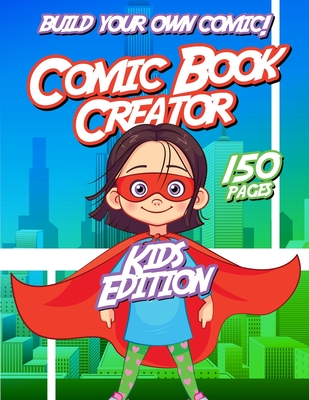Kids Comic Book Creator: Creative Activity Book For Children To Make Comics, Characters and More - American Educators Press