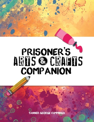 Prisoner's Arts and Crafts Companion - Freebird Publishers