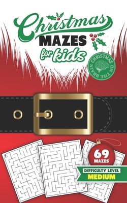 Christmas Mazes for Kids 69 Mazes Difficulty Level Medium: Fun Maze Puzzle Activity Game Books for Children - Holiday Stocking Stuffer Gift Idea - San - Christmas On The Brain