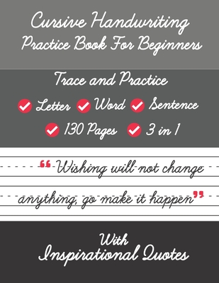 Cursive Handwriting Practice Book For Beginners with Inspirational Quotes: Trace and Practice Letter, Word and Sentence 3 in 1 Cursive Handwriting Wor - Shayan Senior