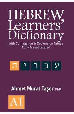 Coperta cărții 'Hebrew Learners' Dictionary: with Conjugation & Declension Tables, Fully Transliterated - A1 - Şeref Ali Taşer'