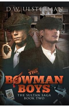 Poza produsului The Bowman Boys: The Sultan Saga Book 2 - D. W. Ulsterman