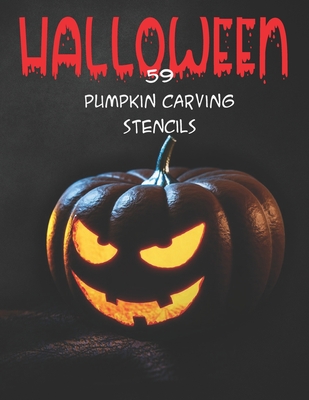 Halloween 59 Pumpkin Carving Stencils: Spooky, Scary, Easy & Hard Halloween Carving Stencils for Kids & Adults DIY Patterns Craft Activity Book - Halloween Pumpkin Stencil