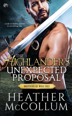 The Highlander's Unexpected Proposal - Heather Mccollum