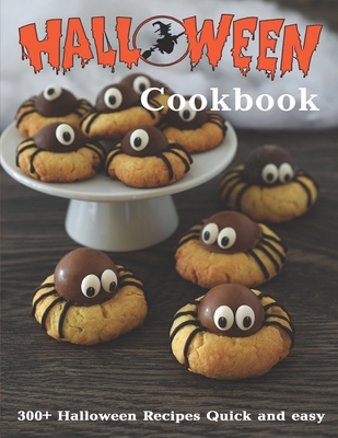 Halloween Cookbook: 300+ Halloween Recipes Quick and easy - Shirley Rosen