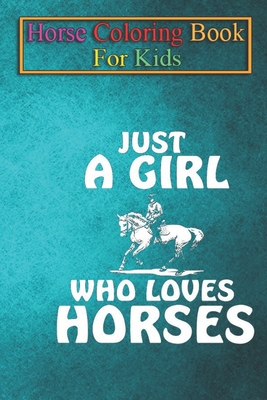 Horse Coloring Book For Kids: Equestrian Girl loves Horses Horse Riding Gift Animal Coloring Book - For Kids Aged 3-8 (Fun Activities Books) - Jenny K. R.