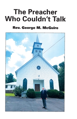 The Preacher Who Couldn't Talk - George Mcguire