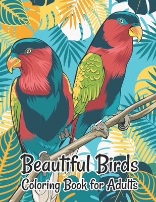 Beautiful Birds Coloring Book for Adults: Stress Relieving Designs for Adults Relaxation - Smart Press