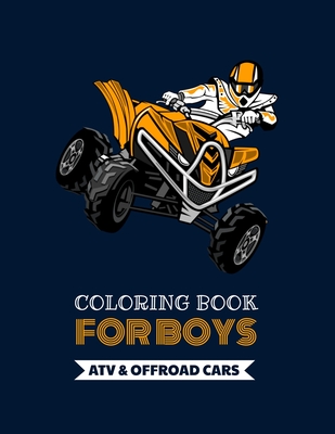 Coloring Book For Boys - ATV & Offroad Cars: Over 30 coloring pages to color and Enjoy - Off-road vehicles for kids aged 6 - 12. - Newgen Page