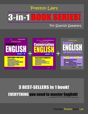 Preston Lee's 3-in-1 Book Series! Beginner English, Conversation English Lesson 1 - 20 & Beginner English 100 Word Searches For Spanish Speakers - Matthew Preston