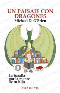 Coperta cărții 'Un paisaje con dragones: La batalla por la mente de tu hijo - Juan Gómez Carmena'