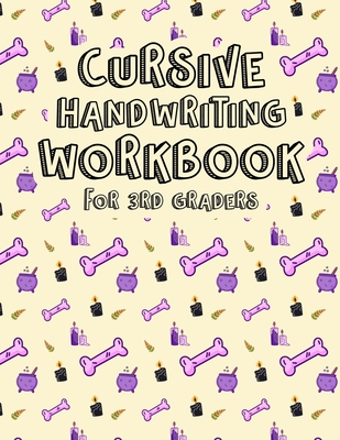 Cursive Handwriting Workbook for 3rd Graders: Cursive Writing Books for Kids. Cursive Handwriting Workbook for 3rd Grades, Age 8-10 & Beginners to Cur - Chwk Press House