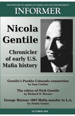 Poza produsului Informer: The History of American Crime and Law Enforcement - October 2020: Nicola Gentile, Chronicler of Early U.S. Mafia Histo - David Critchley