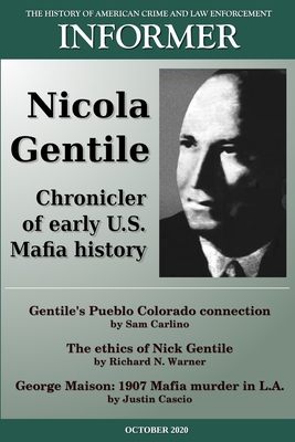 Informer: The History of American Crime and Law Enforcement - October 2020: Nicola Gentile, Chronicler of Early U.S. Mafia Histo - David Critchley