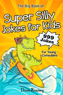 The Big Book of Super Silly Jokes for Kids: 999 Jokes For Young Comedians - Smiley Beagle