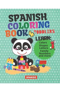 Coperta cărții 'SPAKIDZ - Spanish Learning Coloring Book For Toddlers: Learning Spanish For Children - Learn Spanish Foundations,'