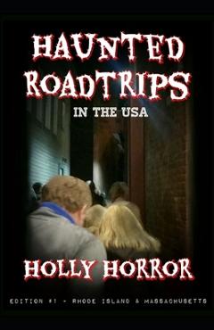 Coperta cărții 'Haunted Road Trips in the USA: Edition #1 - Rhode Island & Massachusetts - Holly B. Horror'