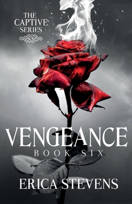 Vengeance (The Captive Series, Book 6) - Erica Stevens