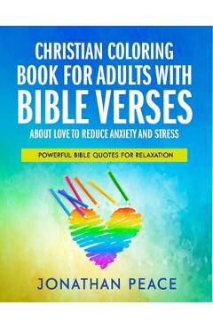 Poza produsului Christian Coloring Book for Adults with Bible Verses About Love to Reduce Anxiety and Stress: Powerful Bible Quotes for Relaxation - Jonathan Peace