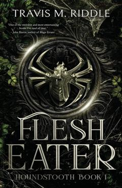 Coperta cărții 'Flesh Eater - Travis M. Riddle'