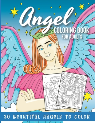 Angel Coloring Book for Adults: 30 Beautiful Angels to Color - Anastasia Ballestrero