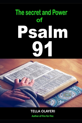 The Secret and Power Of Psalm 91 - Tella Olayeri