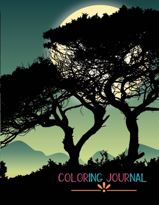 Coloring Journal: A Superb Adult Coloring Book That Can Be Used As A Daily Or Weekly Planner -Great Gift Idea For Men, Women, Teens, Stu - Iradev Publishers Ltd