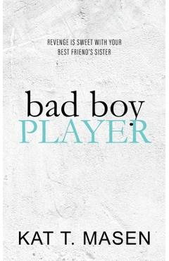 Poza produsului Bad Boy Player - Kat T. Masen