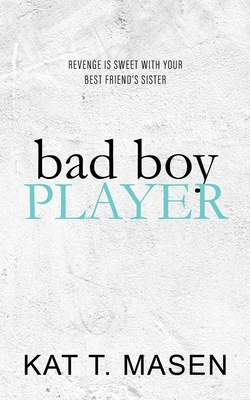 Bad Boy Player - Kat T. Masen