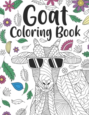 Goat Coloring Book: A Cute Adult Coloring Books for Goat Owner, Best Gift for Goat Lovers - Paperland Publishing