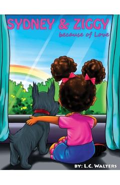 Coperta cărții 'Sydney & Ziggy: because of Love - L. C. Walters'