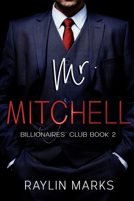 Mr. Mitchell: Billionaires' Club Book 2 - Raylin Marks