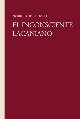 El Inconsciente Lacaniano - Norberto Rabinovich