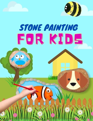 Stone Painting for Kids: rock painting books for girls and boys - painted rocks ideas - painting rocks for kids - Lotte Schulz