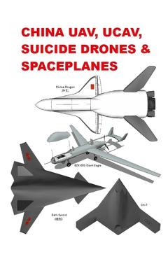 Coperta cărții 'China UAV, UCAV, Suicide Drones & Spaceplanes - Alexandre Zanfirov'