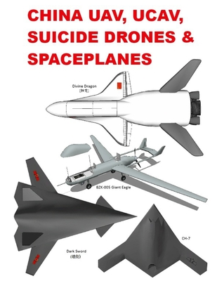 China UAV, UCAV, Suicide Drones & Spaceplanes - Alexandre Zanfirov