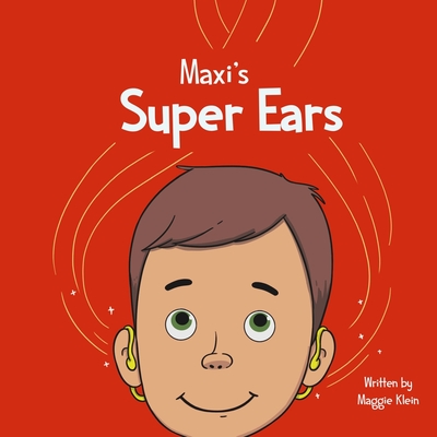 Maxi's Super Ears - Maggie Klein