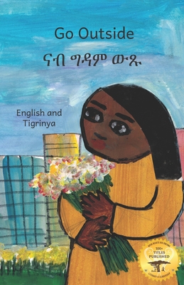 Go Outside: What Do You See? In Tigrinya and English - Ready Set Go Books