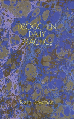 Dzogchen Daily Practice - Keith Dowman